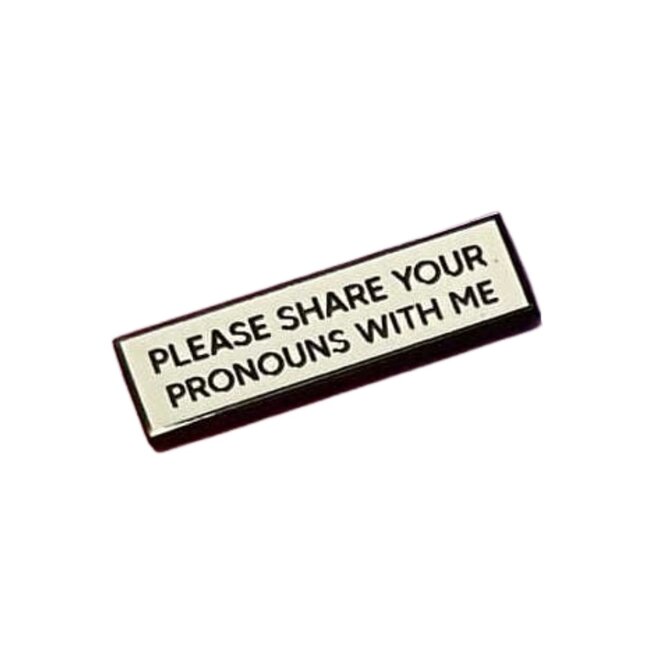 Please Share Your Pronouns With Me Enamel Pin