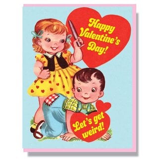 Smitten Kitten Happy Valentines Day! Let's Get Weird Card