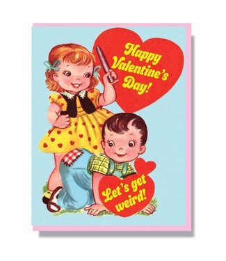 Smitten Kitten Happy Valentines Day! Let's Get Weird Card