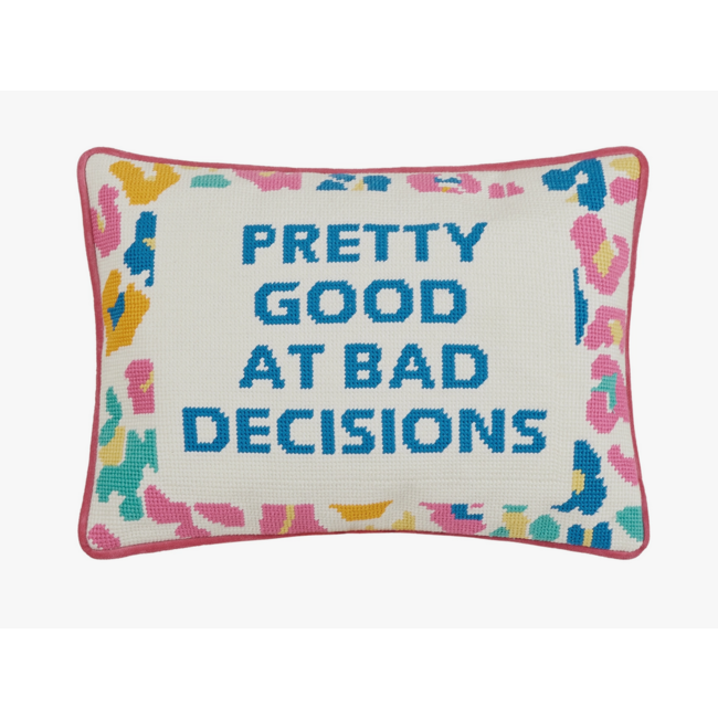 Pretty Good Embroidered At Bad Decisions Needlepoint Pillow