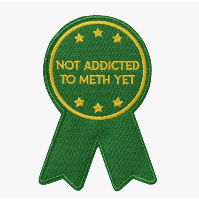 Not Addicted to Meth Patch