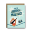 You're Ahhmazing! - Greeting  Card