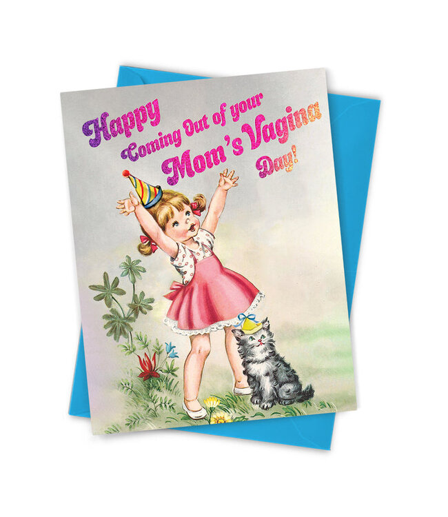 Happy Coming Out of Your Mom's Vagina Day Card