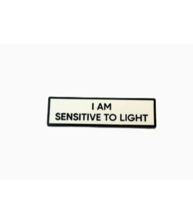 I AM SENSITIVE TO LIGHT Enamel Pin