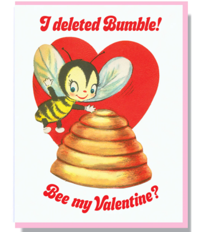 I Deleted Bumble! Bee My Valentine Card