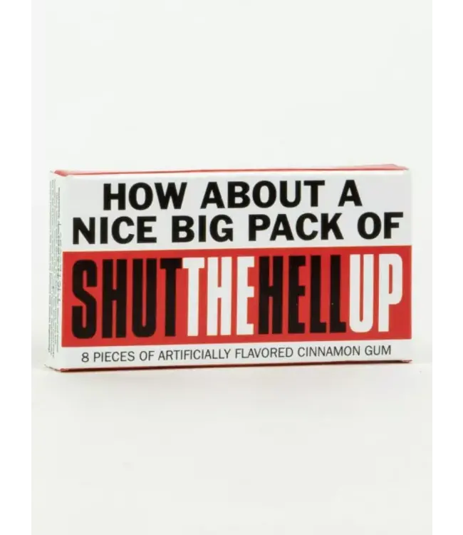 Shut The Hell Up Gum