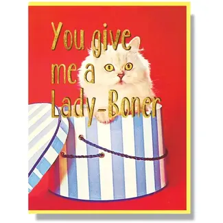 Smitten Kitten You Give Me A Lady Boner Card