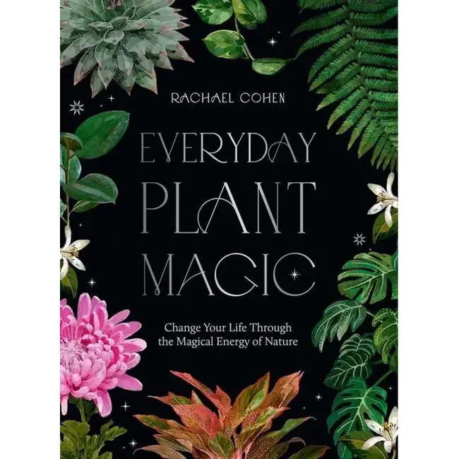 Green Enchantment: Everyday Plant Magic