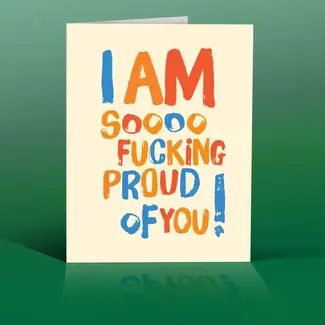 Offensive Delightful So Fing Proud of You! Card