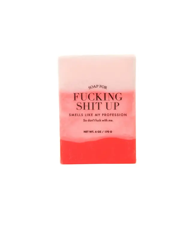 Suds of Swagger: Soap For Fucking Shit Up