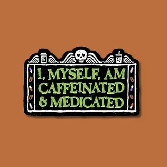 Indigo Maiden I Myself Am Caffeinated and Medicated Sticker