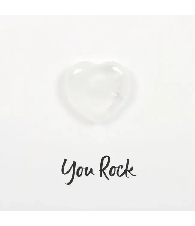 You Rock Clear Quartz Crystal Heart Greeting Card
