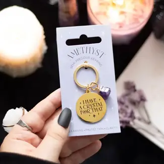 Something Different I Have A Crystal For That Amethyst Crystal Keyring