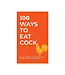 100 Ways To Eat Cock