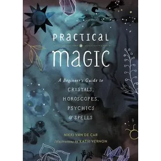 Microcosm Publishing Practical Magic: Crystals, Horoscopes, Psychics, & Spells