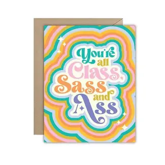 You're All Class, Sass and Ass Card