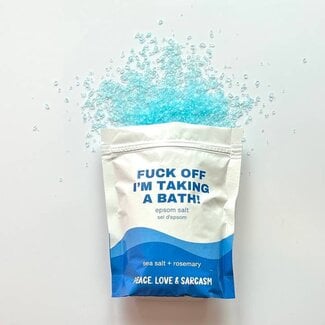 Peace, Love and Sarcasm Fuck Off Bath Soak