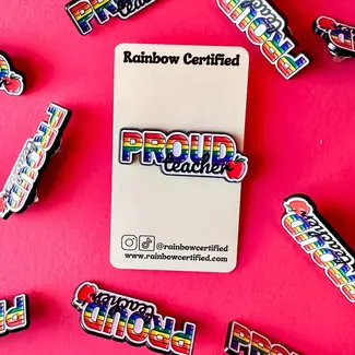 Rainbow Certified Proud Teacher Rainbow LGBTQ+ Pin