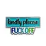 Polite but Firm: F*** Off Pin!