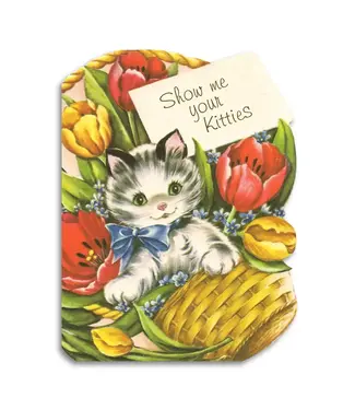 Bad Betty Greeting Co. Show Me Your Kitties - Punny Relationship Card