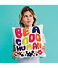 Be A Good Human: The Plush That Cares!