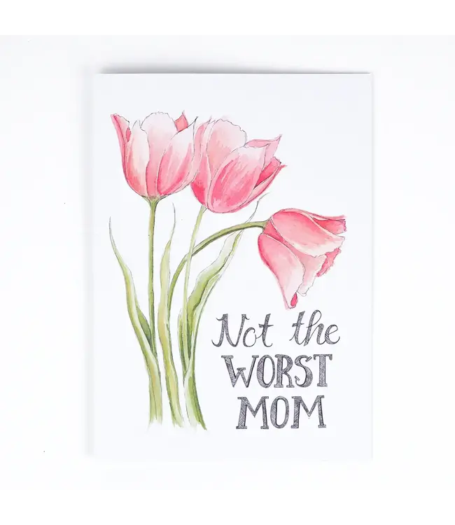 Not the Worst Mom Card