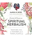 Art And Practice Of Spiritual Herbalism