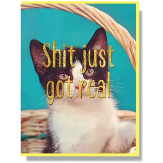 Smitten Kitten Shit Just Got Real Card
