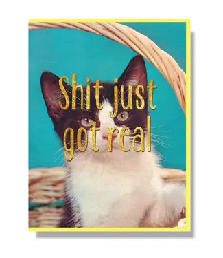 Smitten Kitten Shit Just Got Real Card