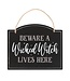 Beware A Wicked Witch Lives Here Hanging Halloween Sign