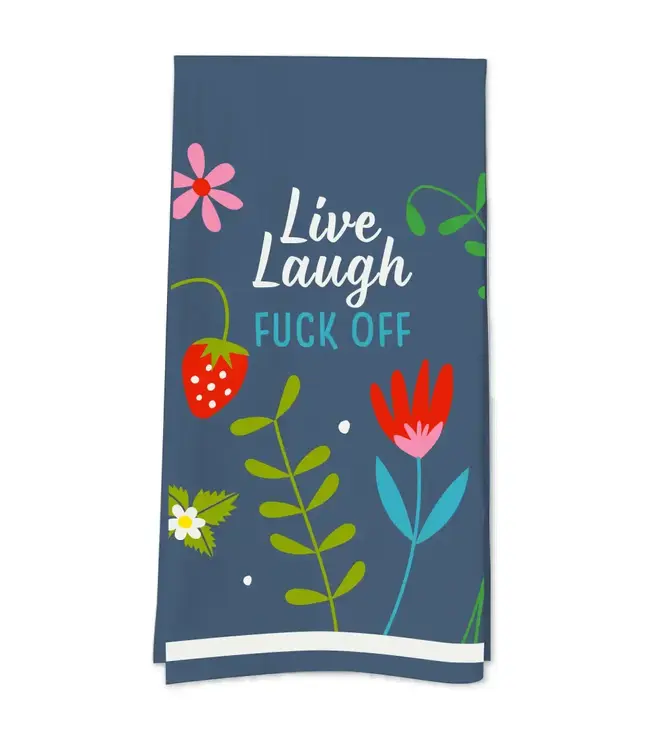 Live, Laugh,  Fuck Off Tea Towel