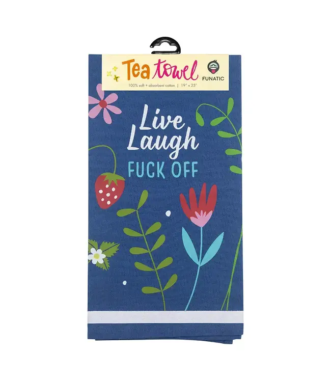 Live, Laugh,  Fuck Off Tea Towel
