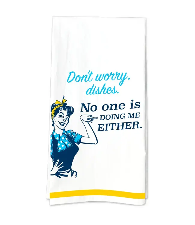No One Is Doing Me Either Tea Towel