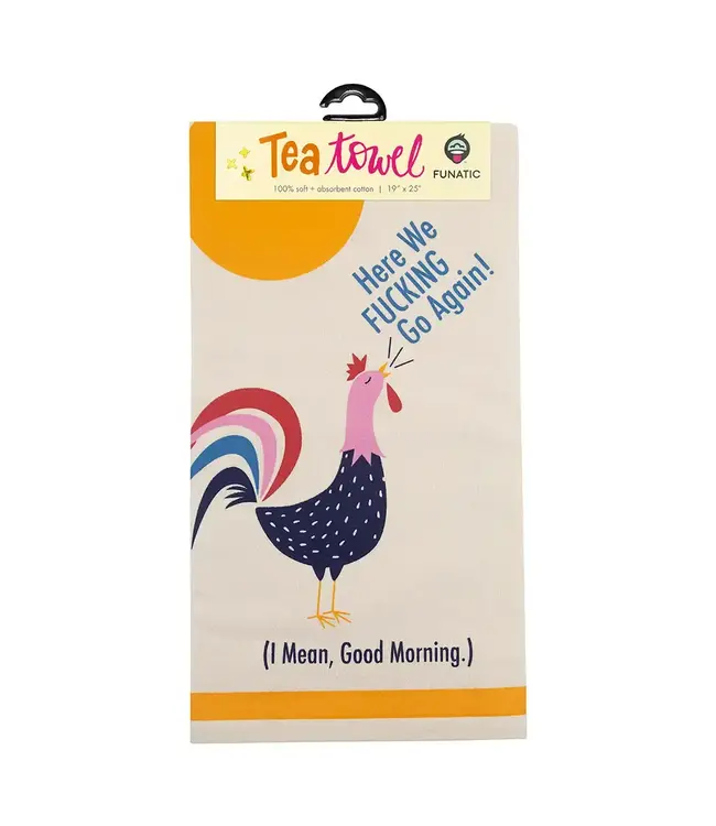 Here We Fucking Go Again Tea Towel