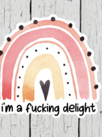 I'm a Fucking Delight Sticker