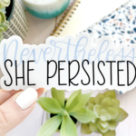 Nevertheless She Persisted Sticker