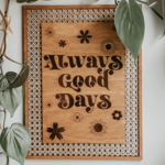 Always Good Days Wall Hanging