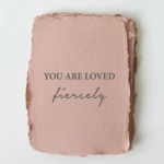 "You Are Loved, Fiercely" Card