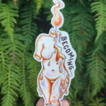 Becoming | Sticker