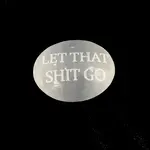"Let That Shit Go" | Selenite Palm Stones