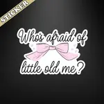 Pretty Toxic Stickers Little Old Me | Sticker