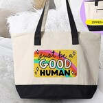 House of Rodan Just Be A Good Human | Tote Bag