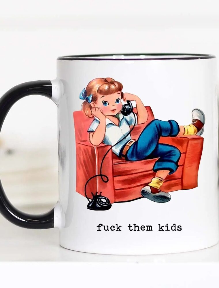 Mugsby Fuck Them Kids Mug 11 oz.