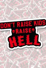 BobbyK Boutique Don't Raise Kids, Raise Hell Sticker