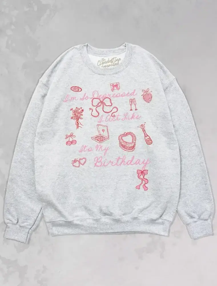 The Clandestine Underground Act Like It's My Birthday Crewneck Sweatshirt
