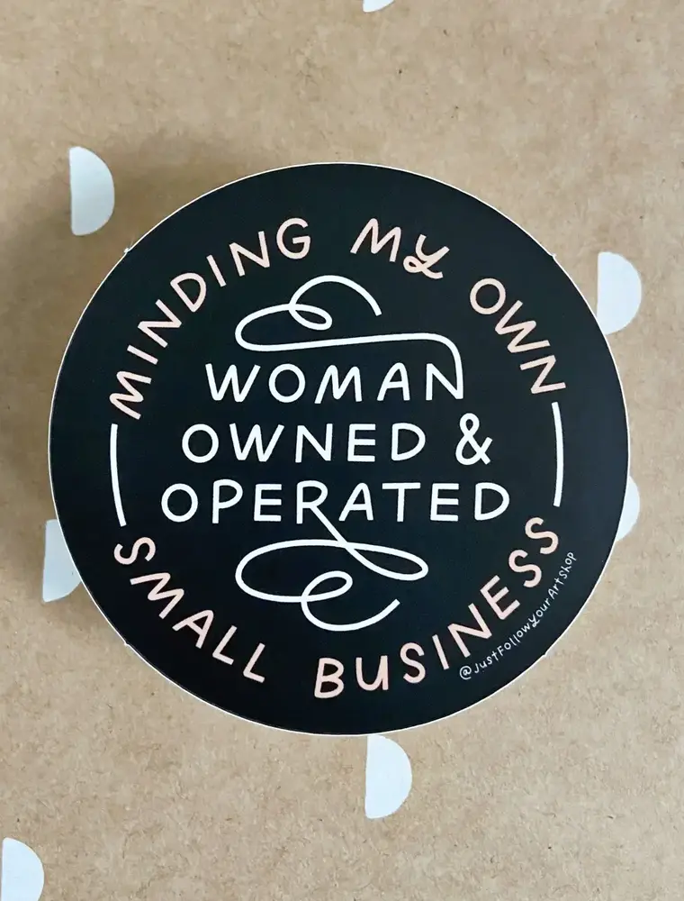 Just Follow Your Art Minding my own Small Business Sticker