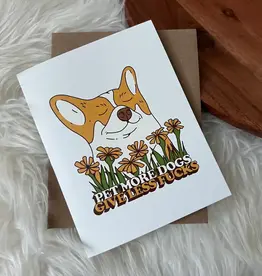 big moods Pet More Dogs Give Less F's Greeting Card