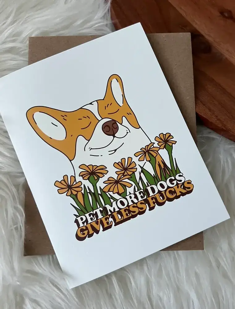 big moods Pet More Dogs Give Less F's Greeting Card