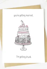 big moods You're getting Married, I'm Getting Drunk Wedding Card