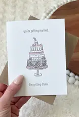 big moods You're getting Married, I'm Getting Drunk Wedding Card
